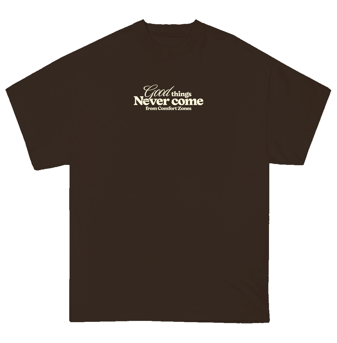 Good things never come from Confort Zones